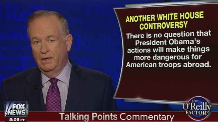 O'reilly Attacks Bergdahl Deal As Example Of Obama’s Weakened 